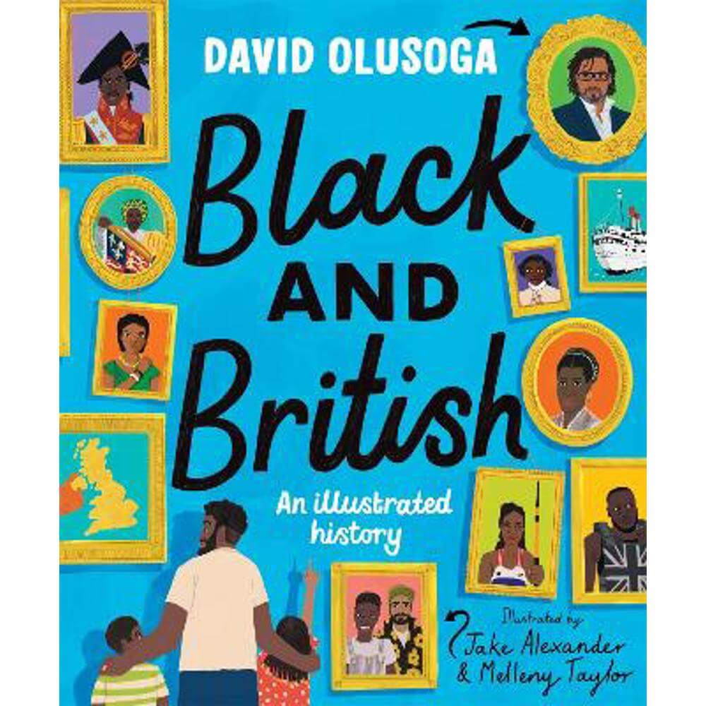 Black and British: An Illustrated History (Hardback) - David Olusoga